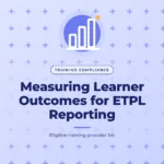 Periwinkle blue graphic with a plus sign pattern and a bar chart icon, with the title text "Measuring Learner Outcomes for ETPL Reporting"