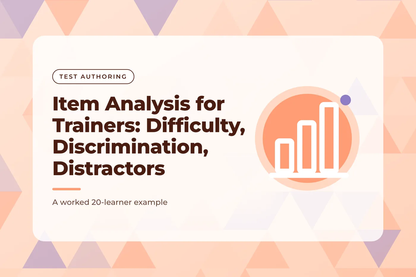 Peach graphic with a triangle pattern and a bar chart icon, with the title text "Item Analysis for Trainers: Difficulty, Discrimination, Distractors"