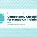 Aqua graphic with a zigzag lines pattern and a checklist icon, with the title text "Competency Checklist for Hands-On Training".