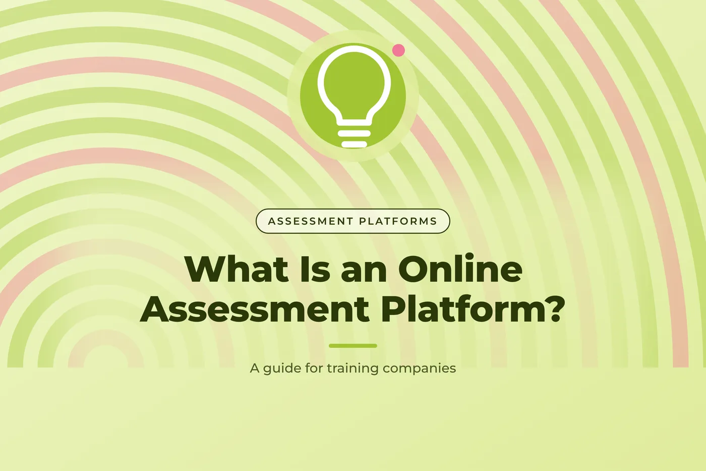 Lime green graphic with a stacked arches pattern and a light bulb icon, with the title text "What Is an Online Assessment Platform?"